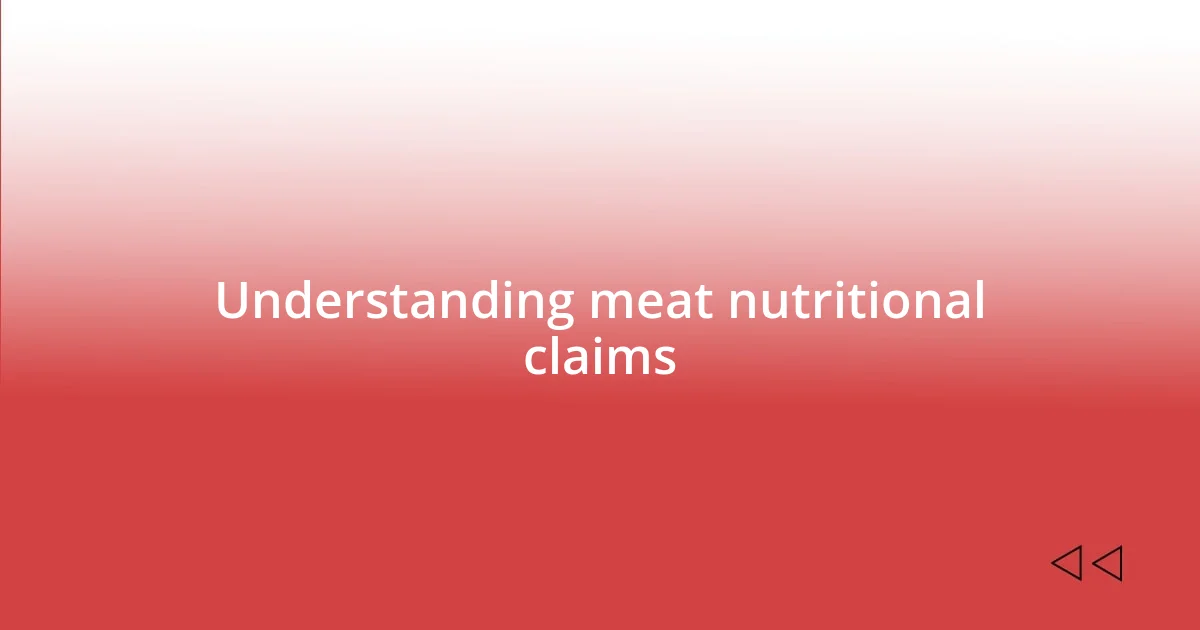 Understanding meat nutritional claims