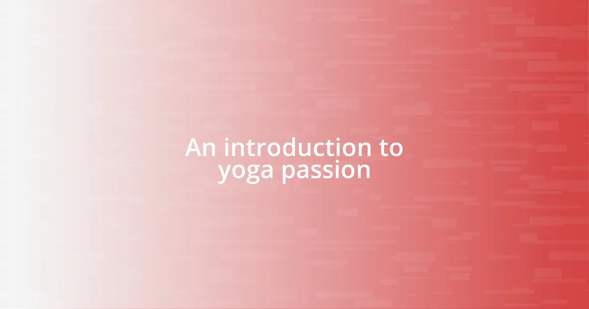 An introduction to yoga passion