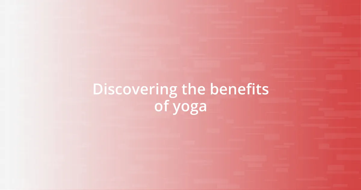 Discovering the benefits of yoga