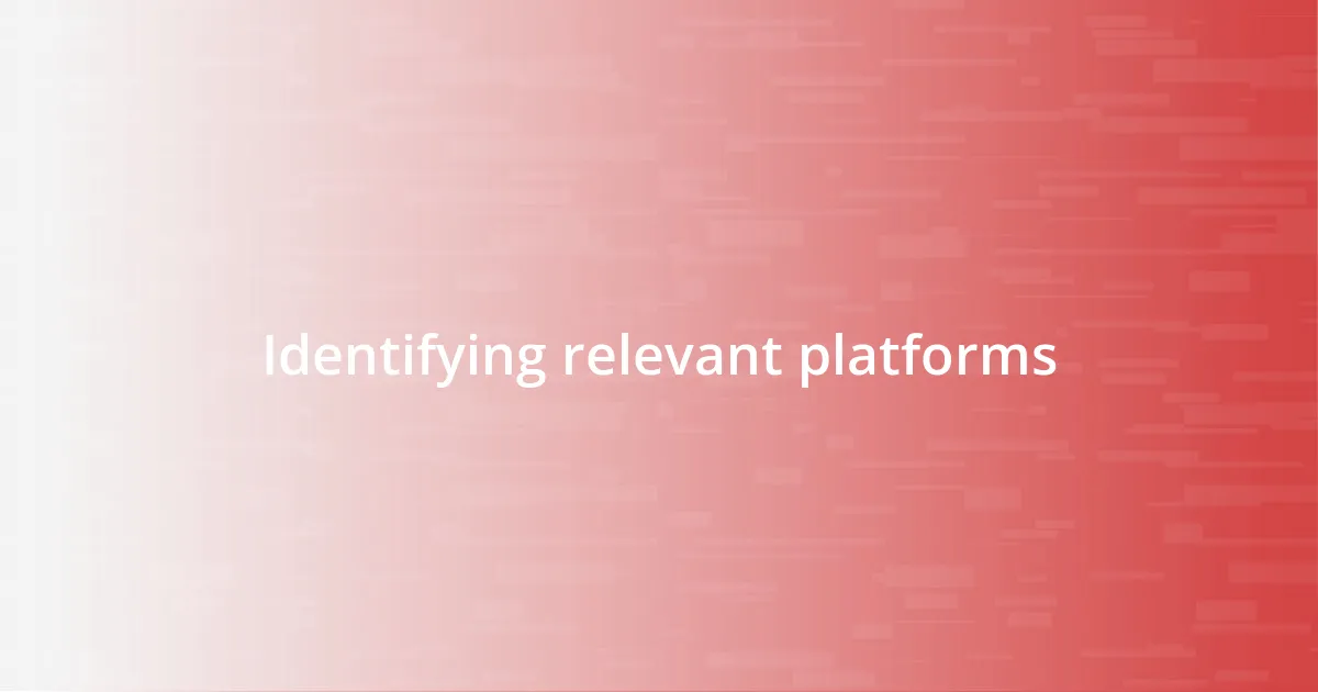 Identifying relevant platforms