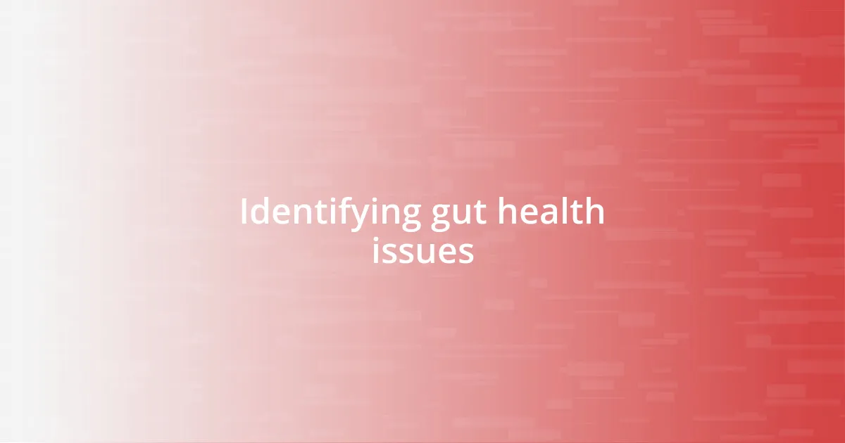 Identifying gut health issues