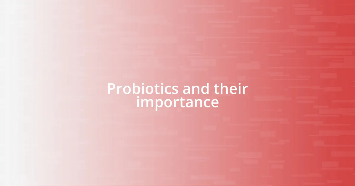 Probiotics and their importance