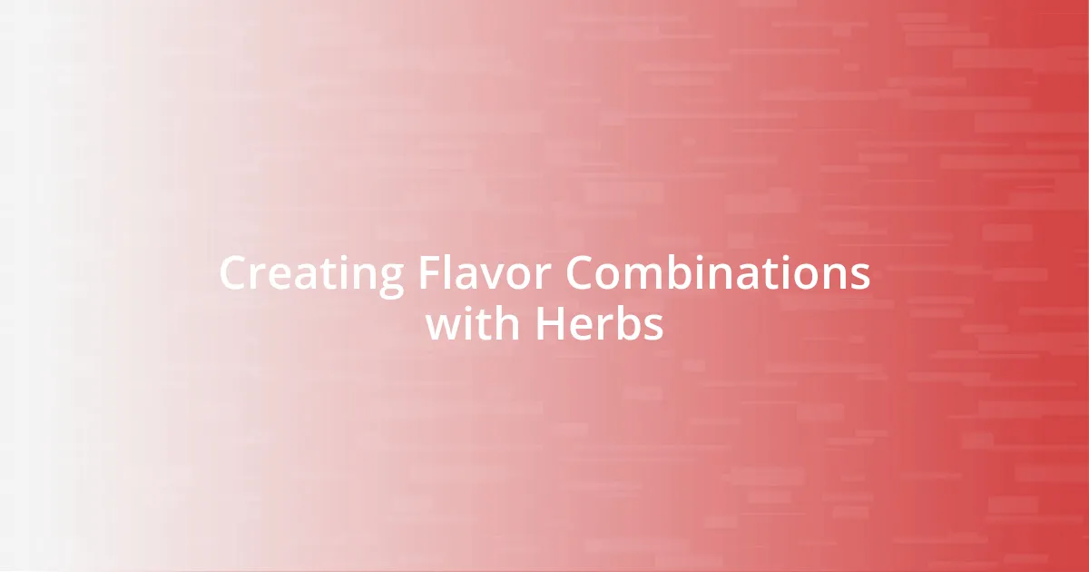 Creating Flavor Combinations with Herbs