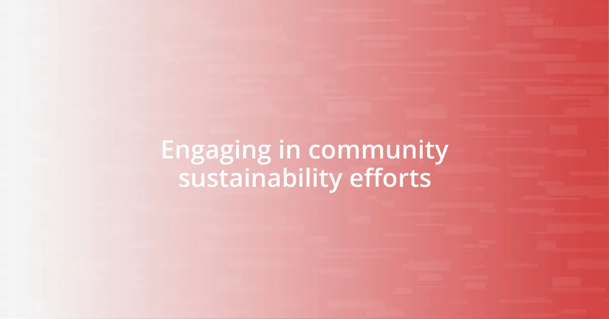 Engaging in community sustainability efforts