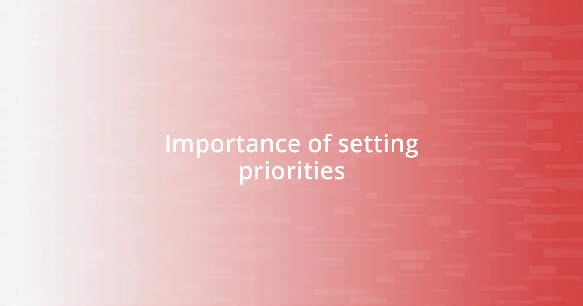 Importance of setting priorities