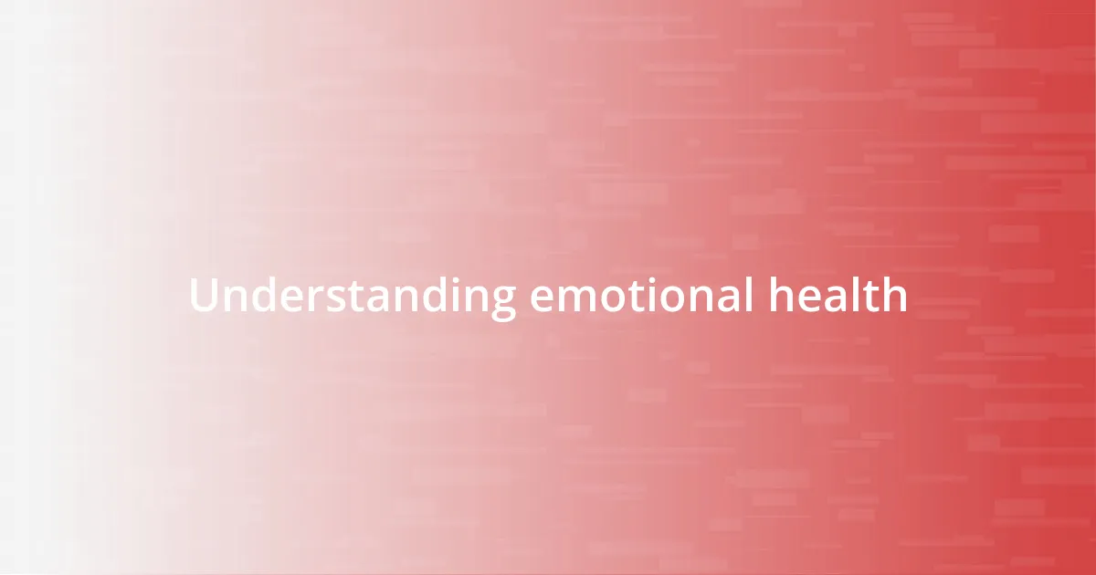 Understanding emotional health