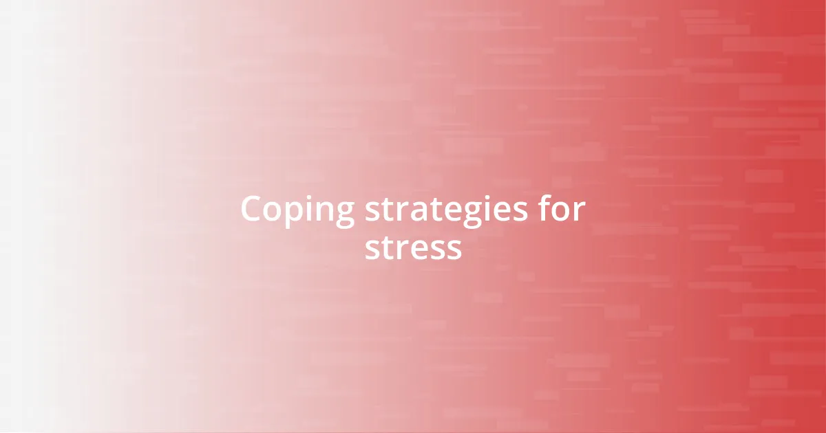 Coping strategies for stress