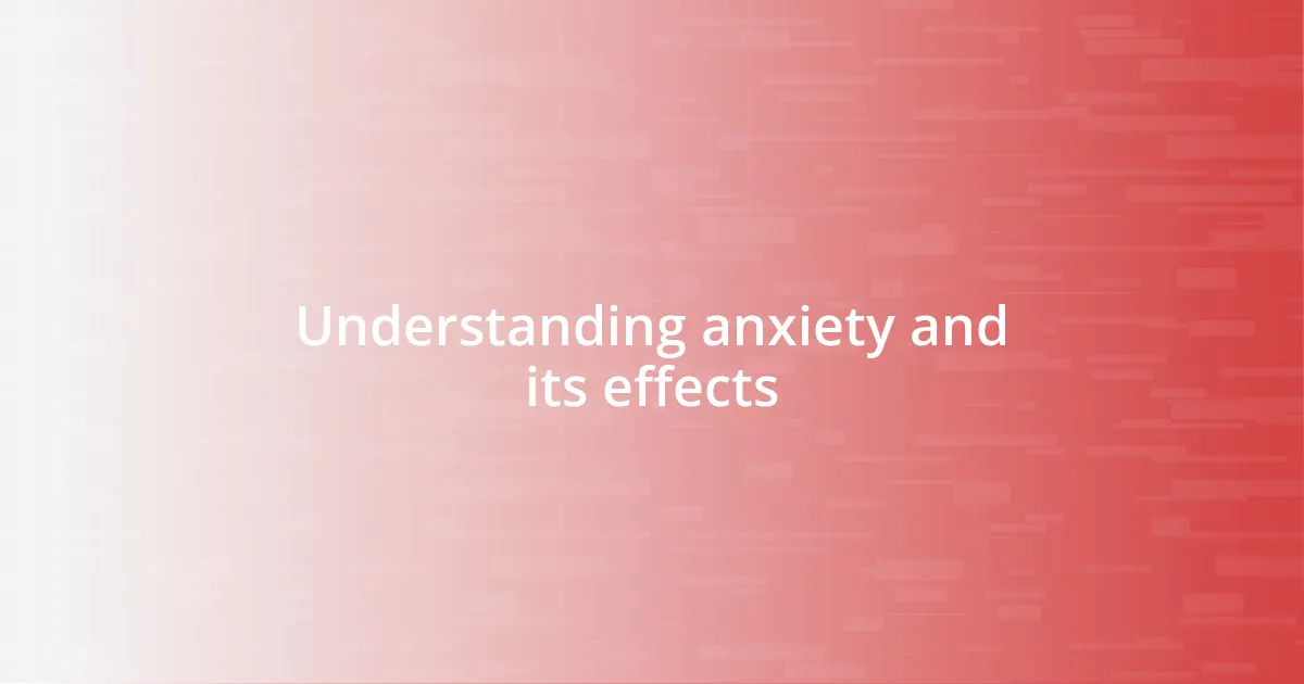 Understanding anxiety and its effects