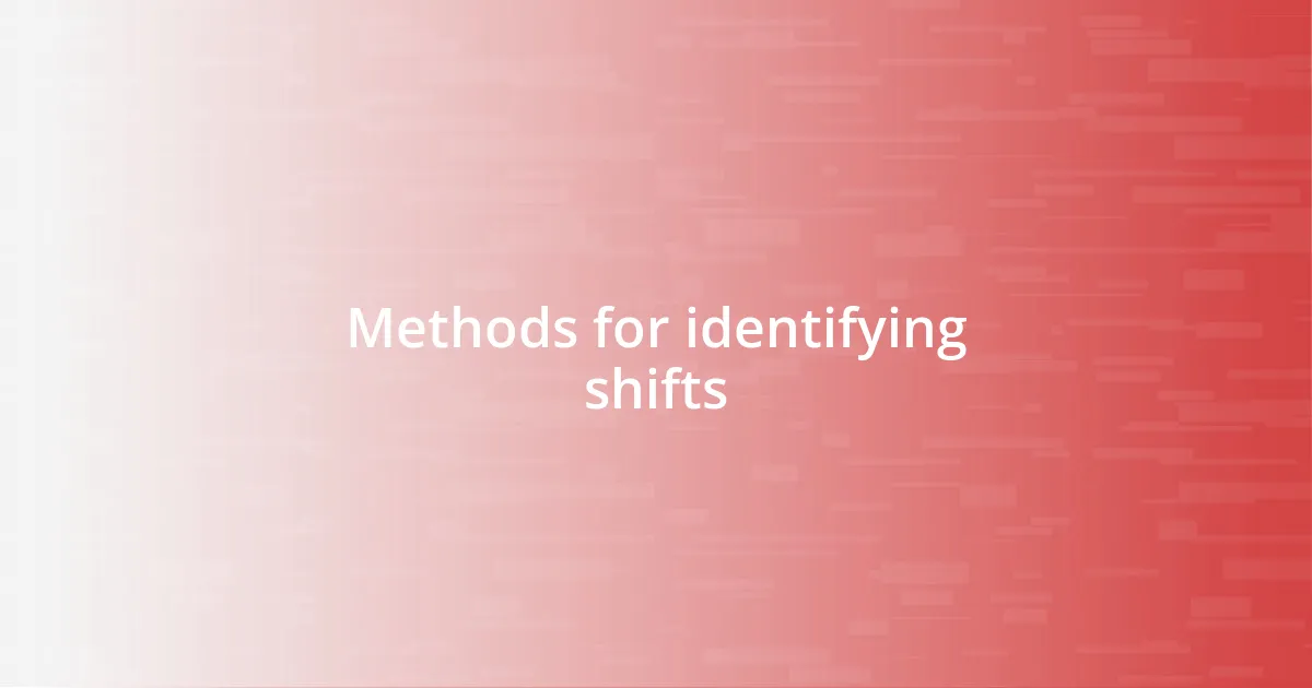 Methods for identifying shifts