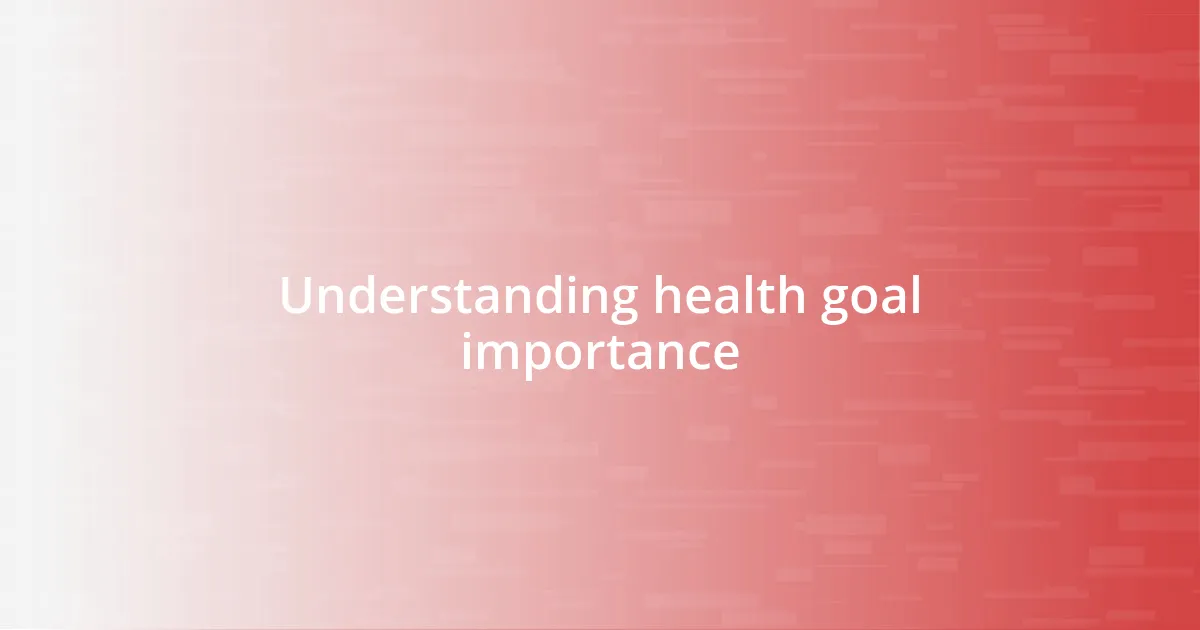 Understanding health goal importance