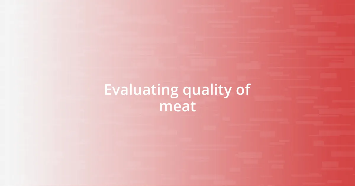 Evaluating quality of meat