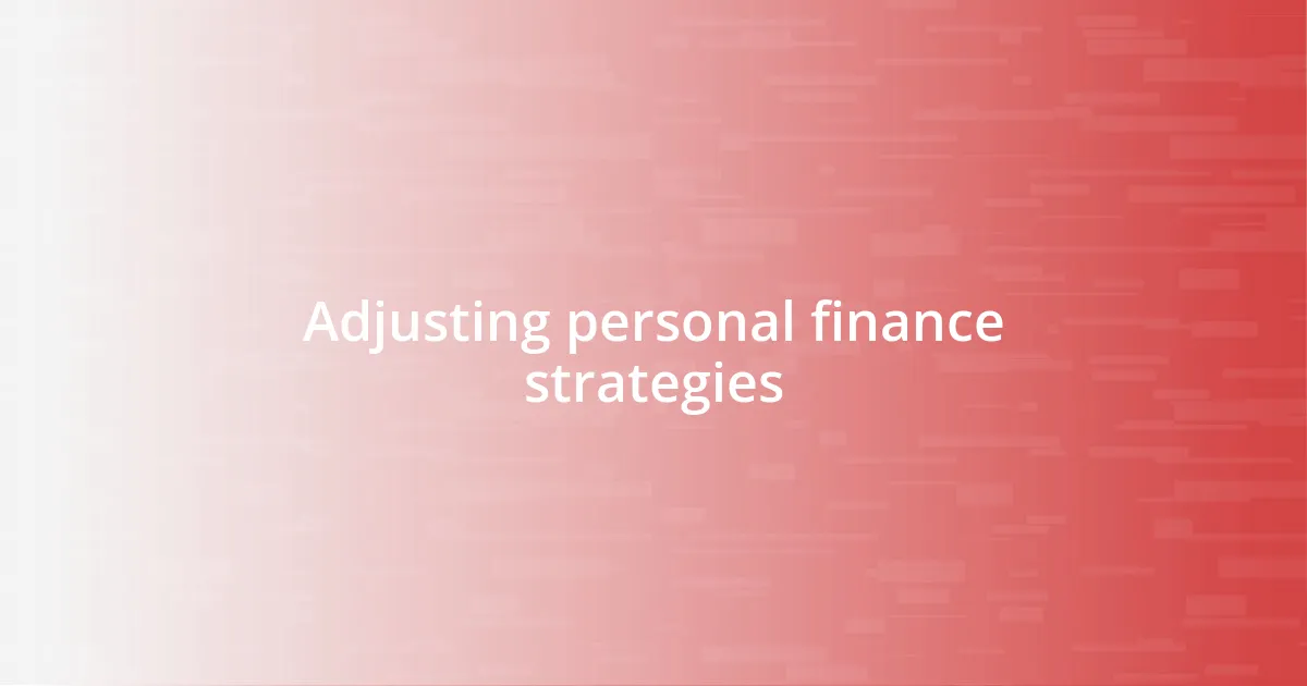 Adjusting personal finance strategies