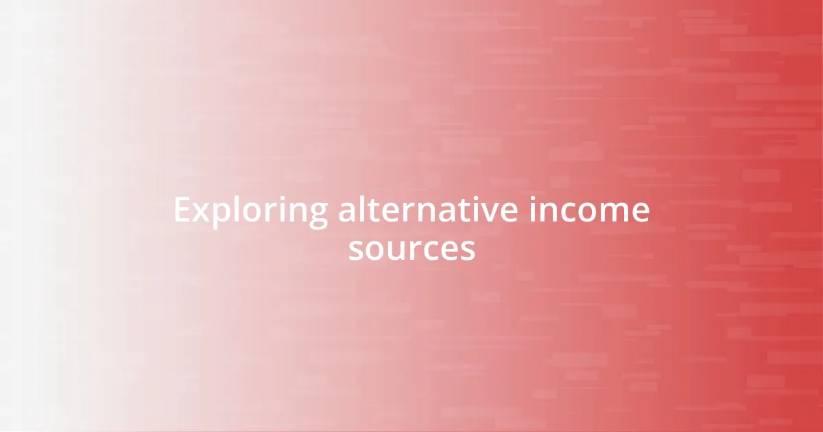 Exploring alternative income sources