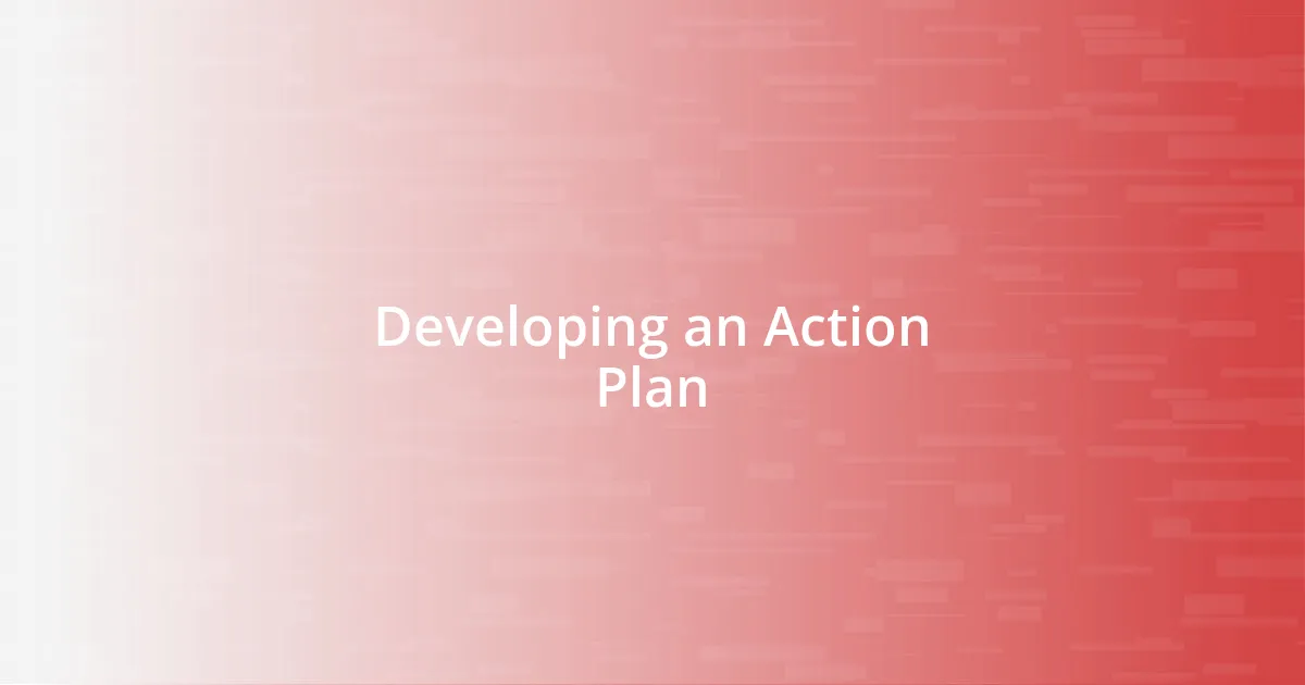 Developing an Action Plan