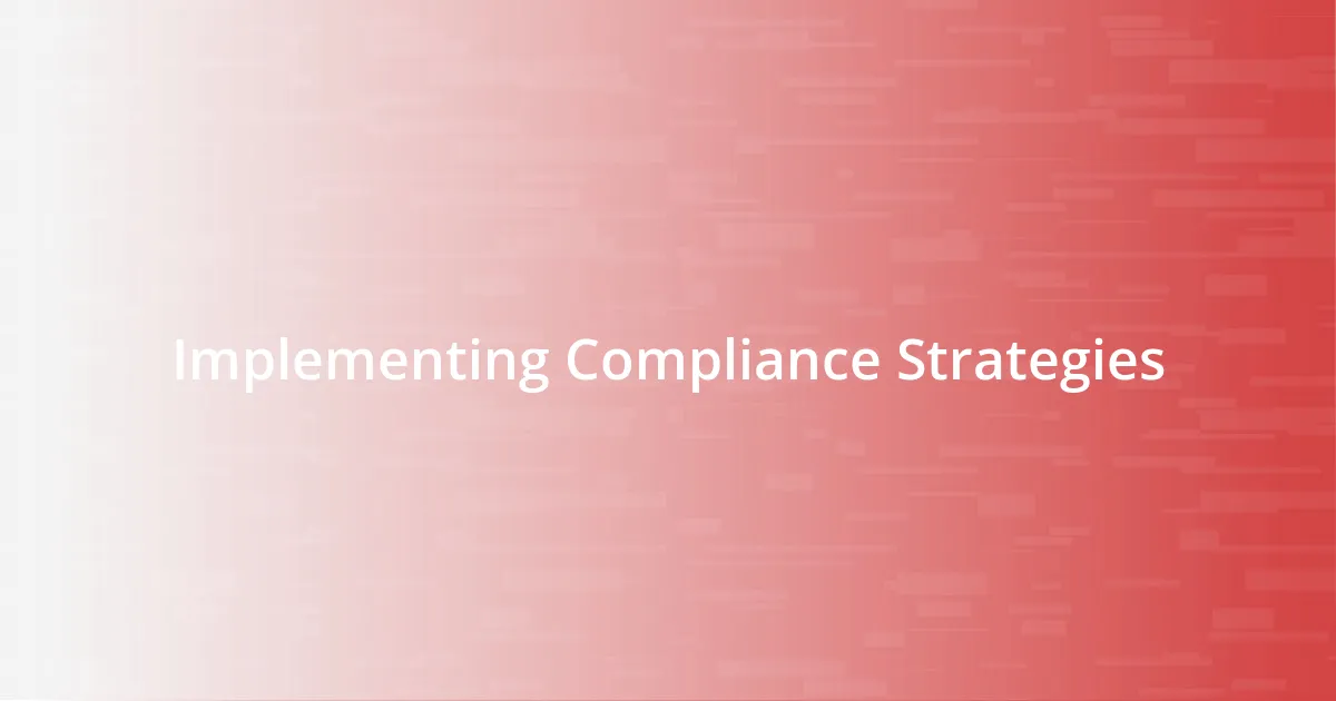 Implementing Compliance Strategies