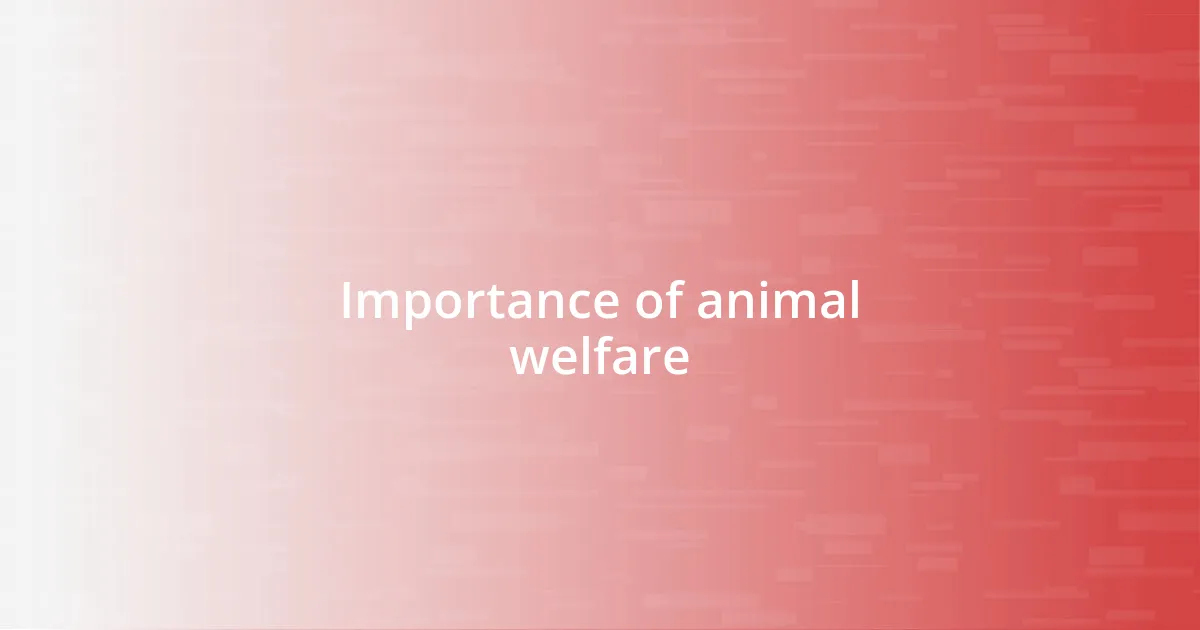 Importance of animal welfare