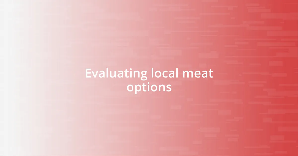 Evaluating local meat options