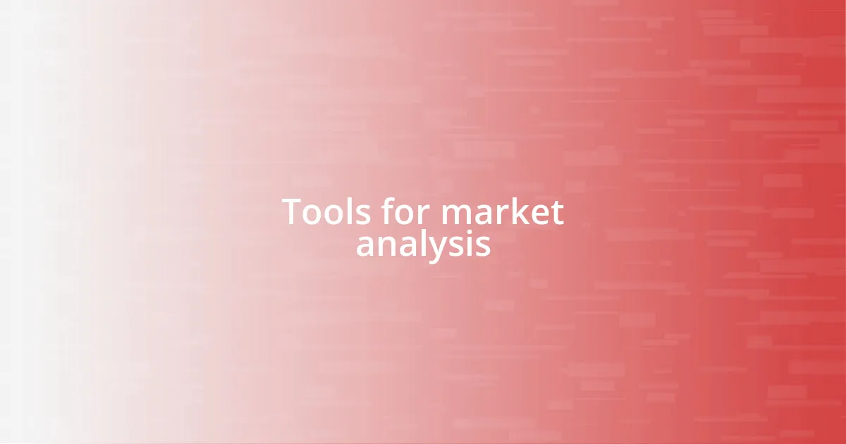 Tools for market analysis