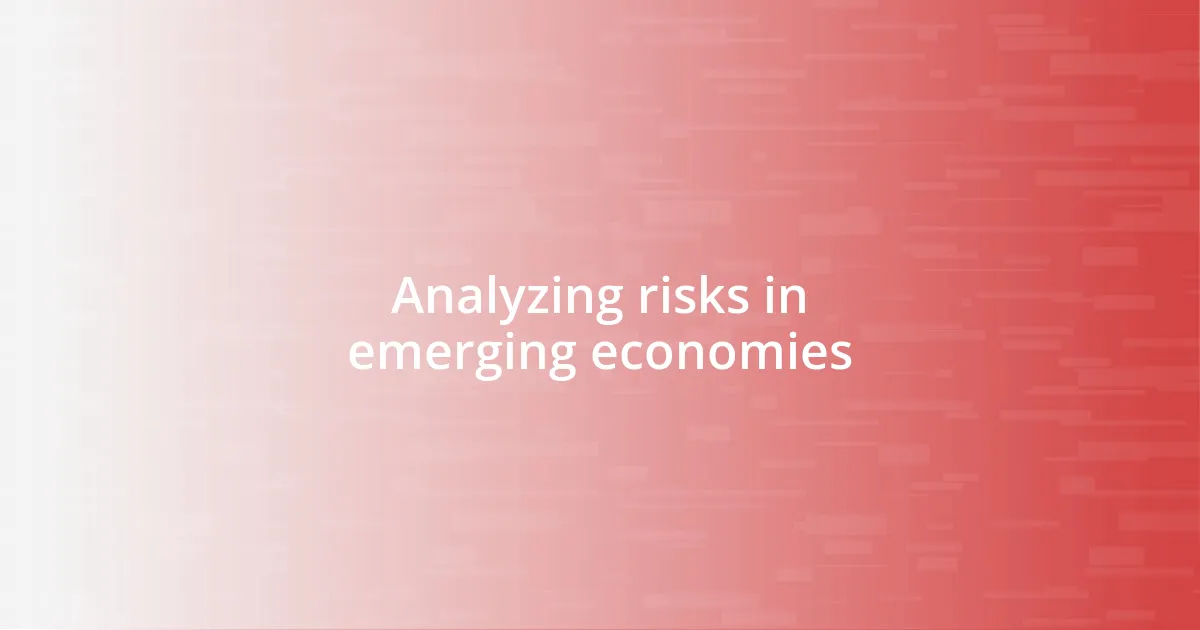 Analyzing risks in emerging economies