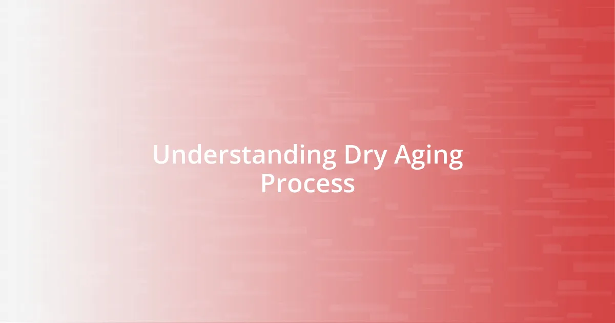 Understanding Dry Aging Process