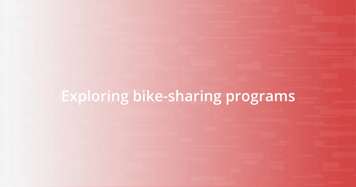 Exploring bike-sharing programs