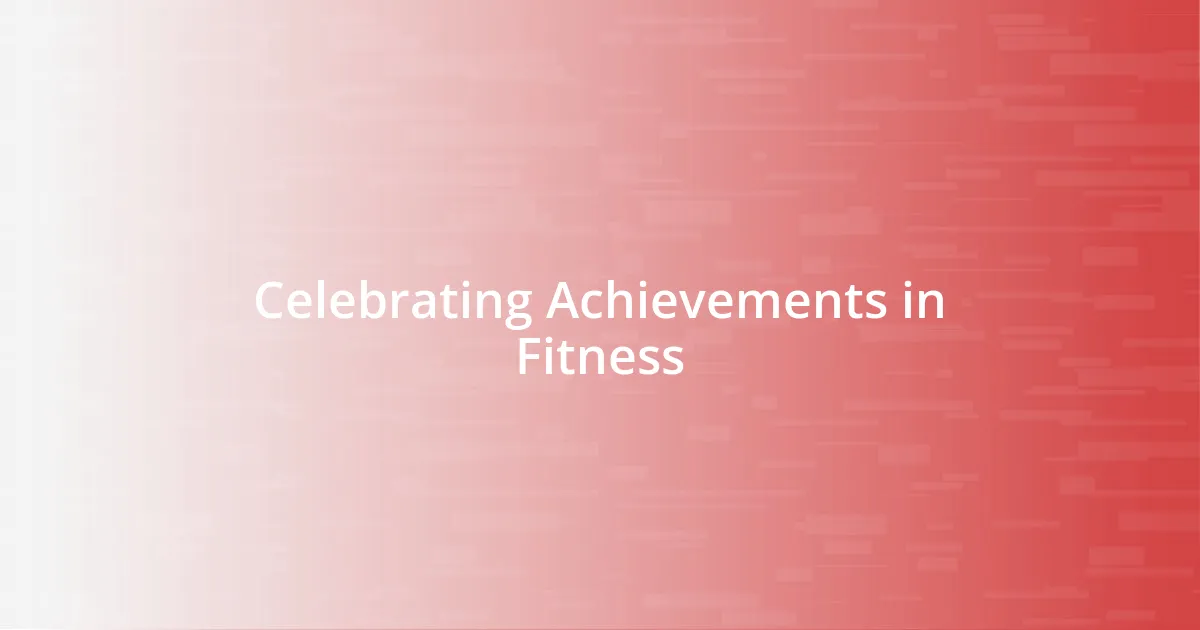 Celebrating Achievements in Fitness