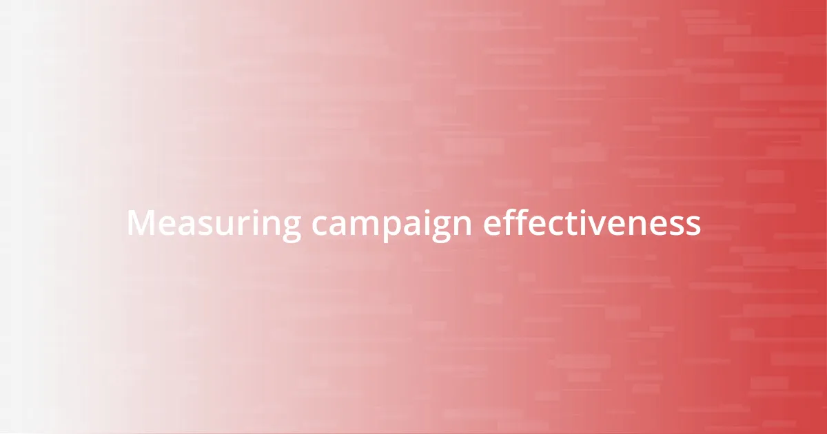 Measuring campaign effectiveness