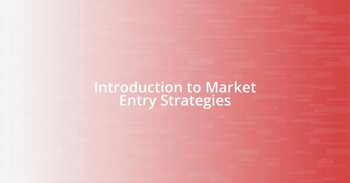 Introduction to Market Entry Strategies