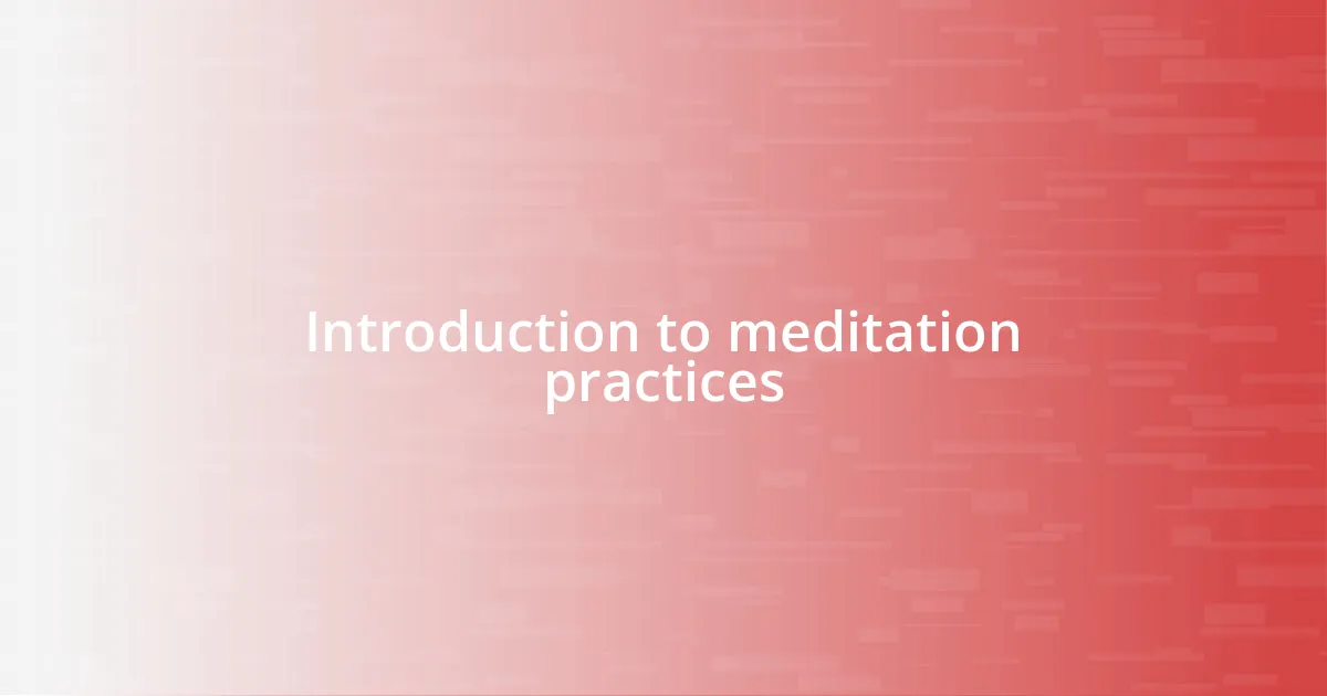 Introduction to meditation practices