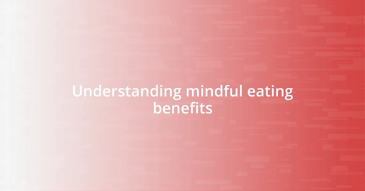 Understanding mindful eating benefits