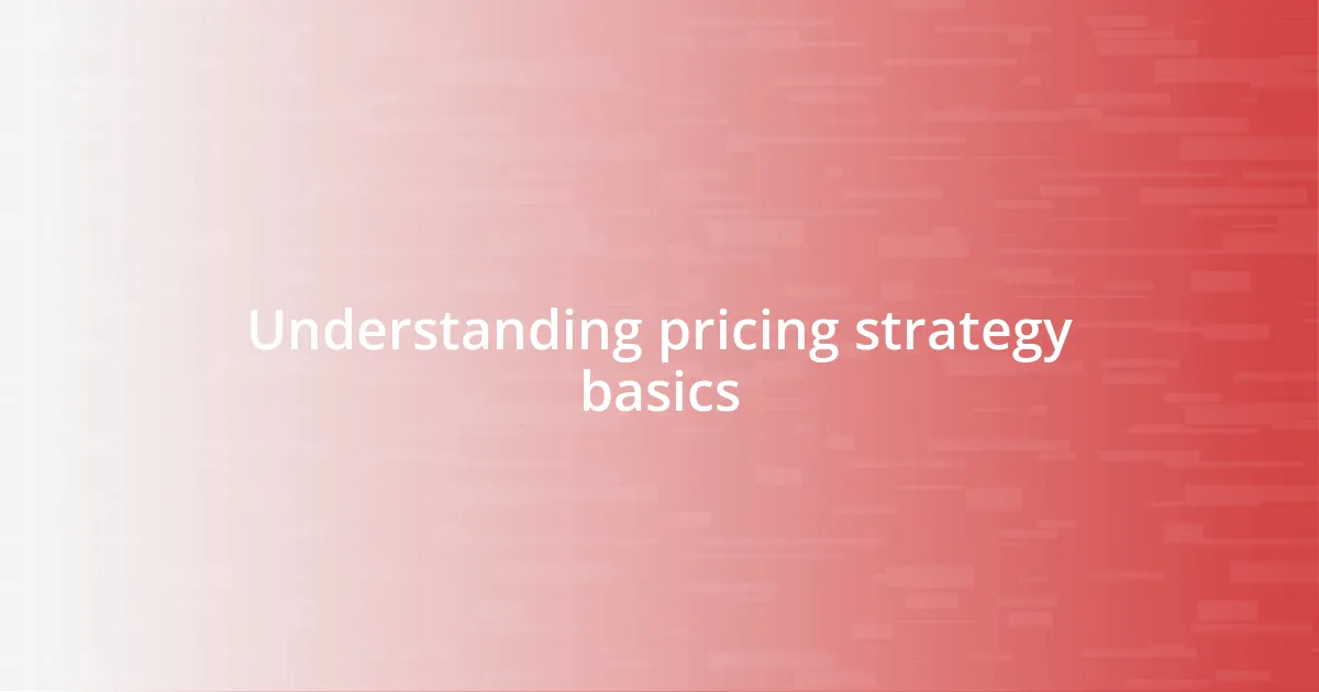 Understanding pricing strategy basics