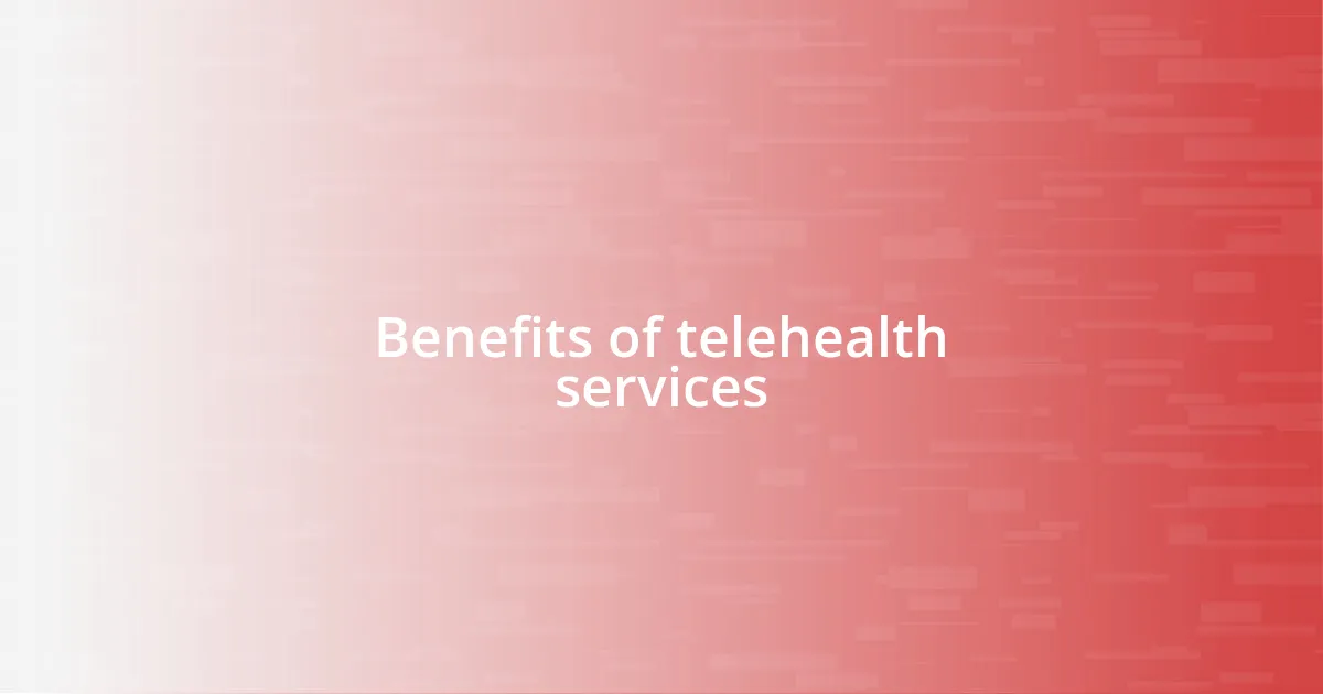 Benefits of telehealth services