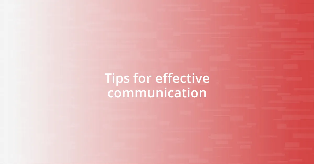 Tips for effective communication