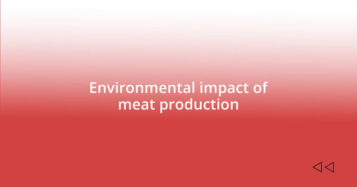 Environmental impact of meat production