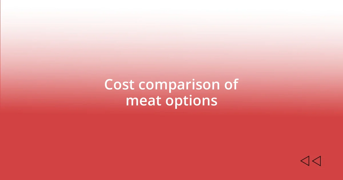 Cost comparison of meat options