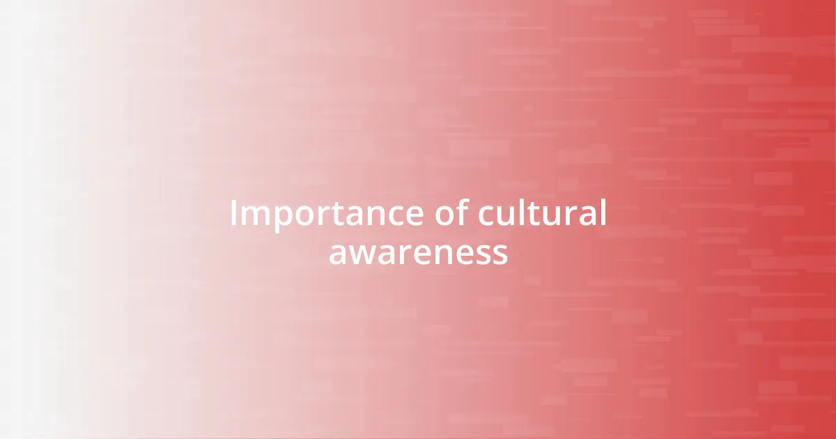 Importance of cultural awareness