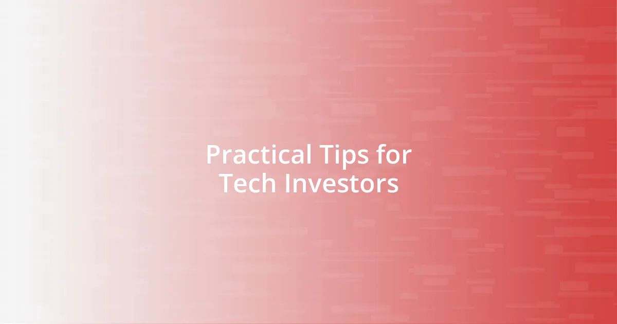 Practical Tips for Tech Investors