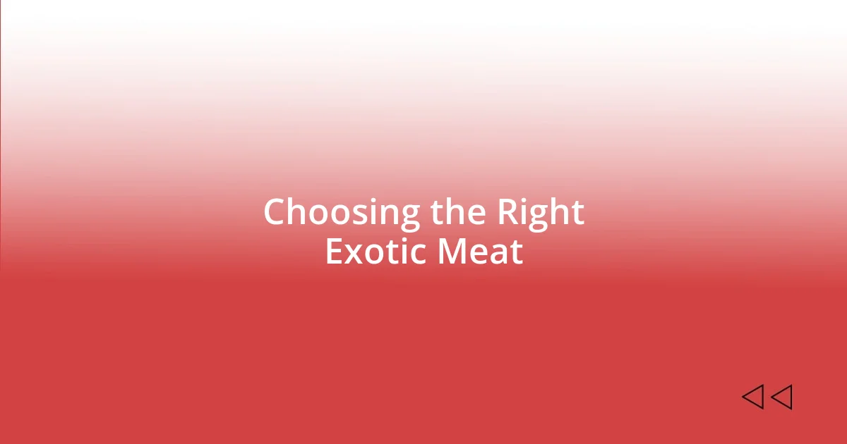 Choosing the Right Exotic Meat