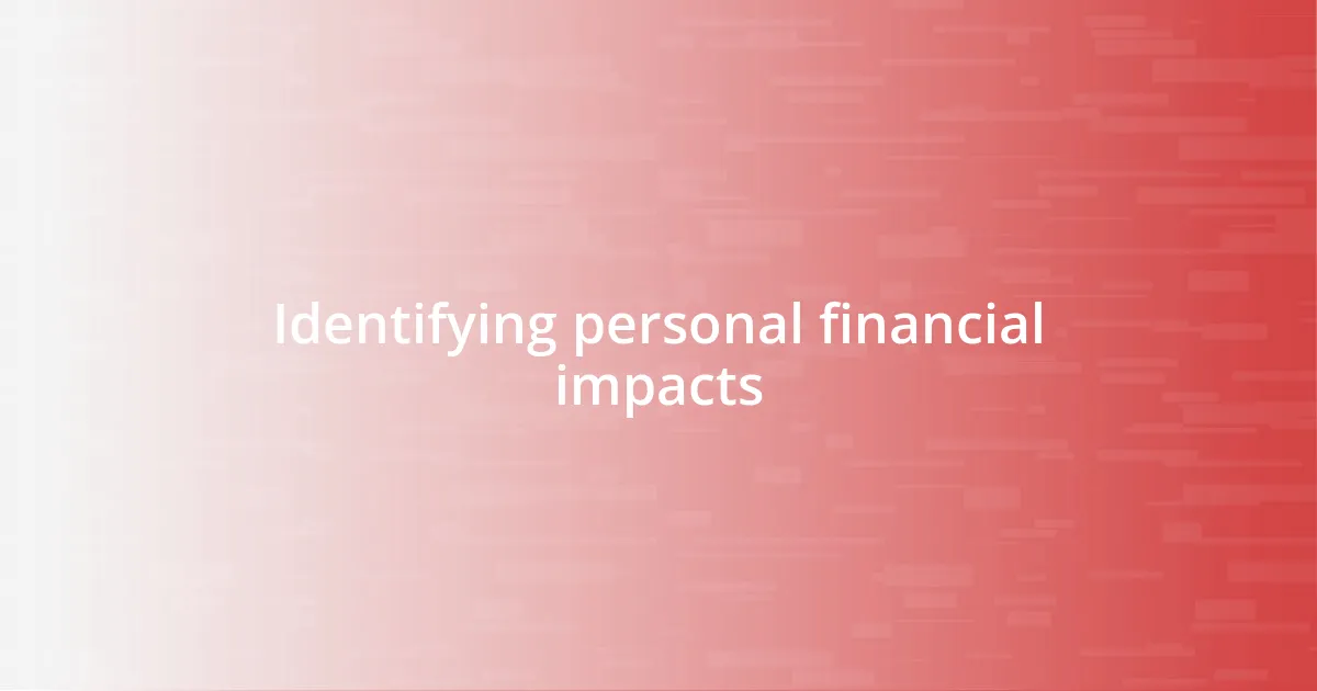 Identifying personal financial impacts