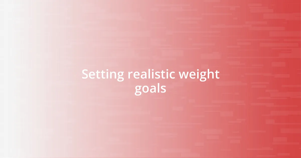 Setting realistic weight goals