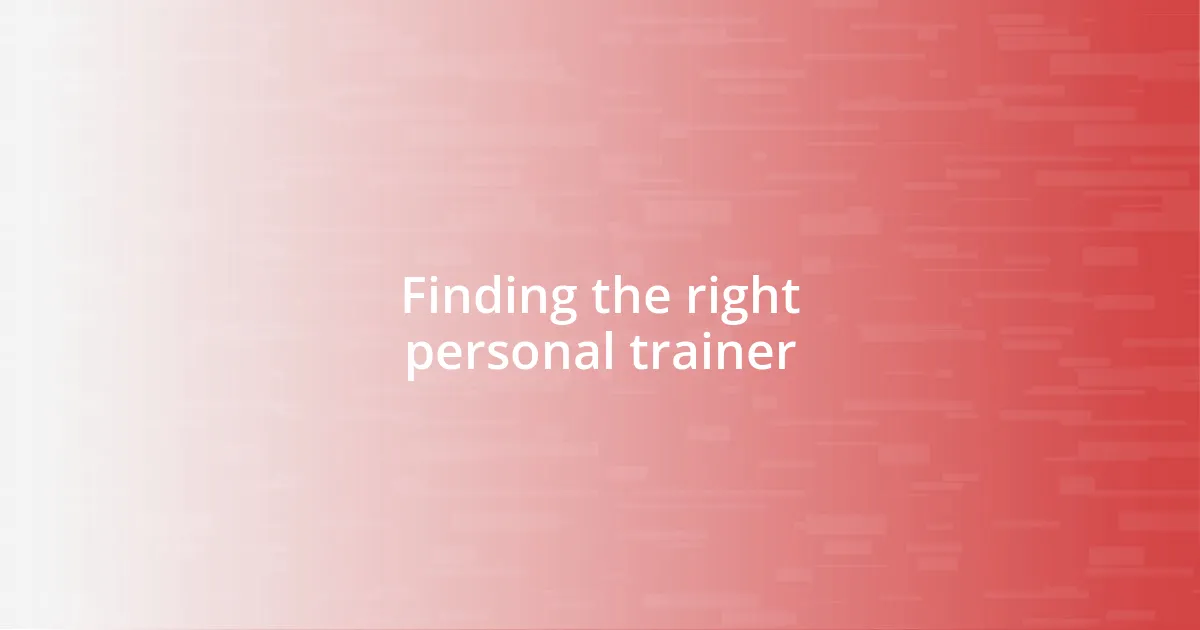 Finding the right personal trainer