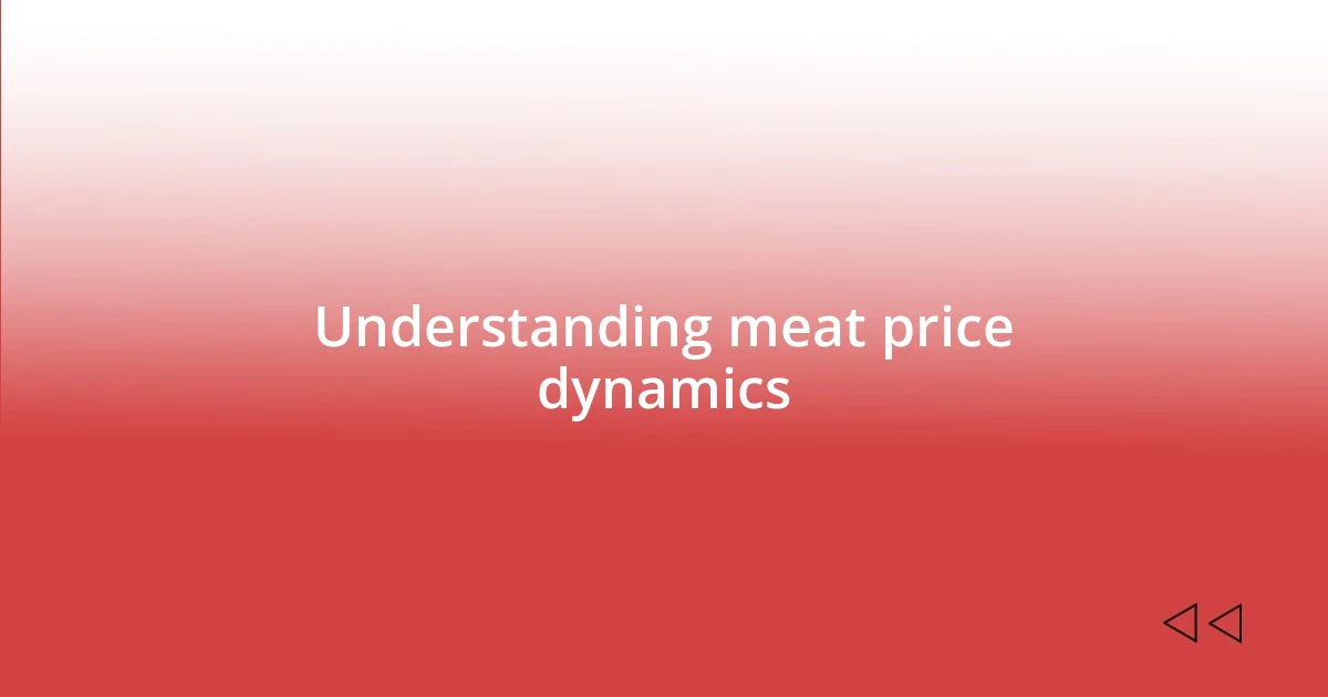 Understanding meat price dynamics