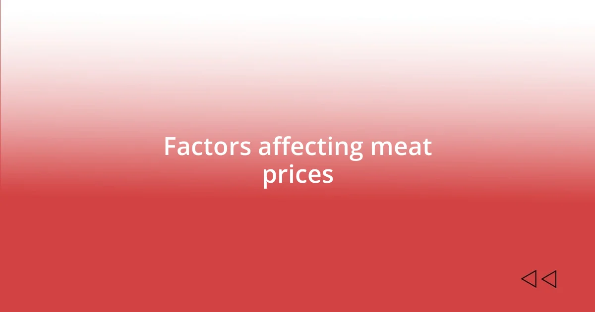 Factors affecting meat prices