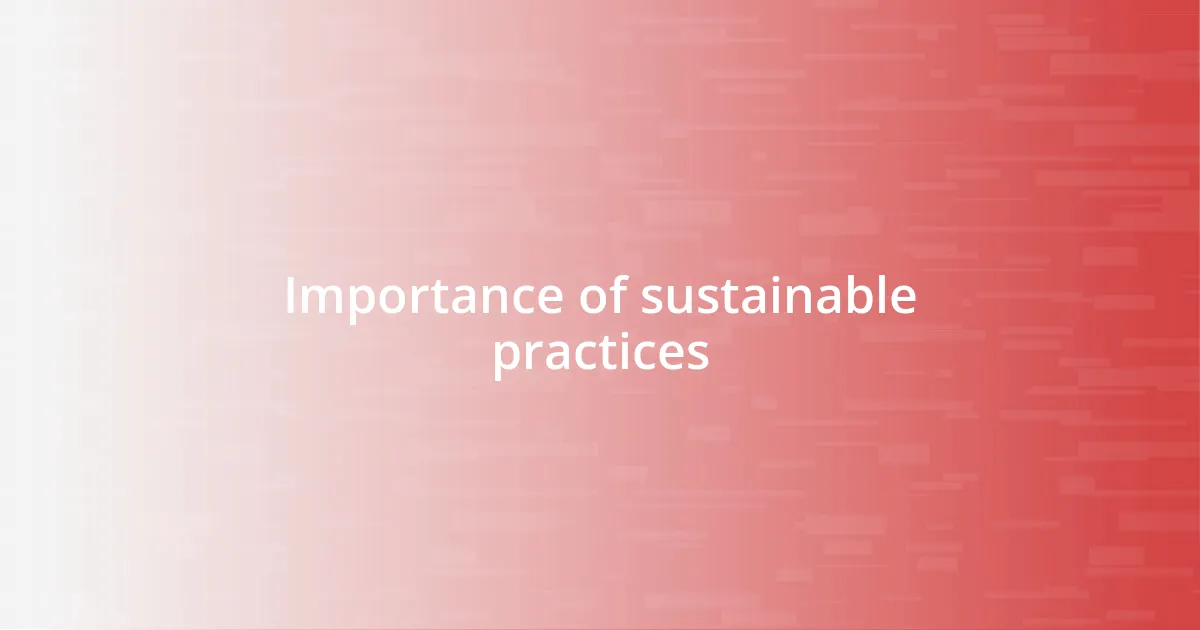 Importance of sustainable practices