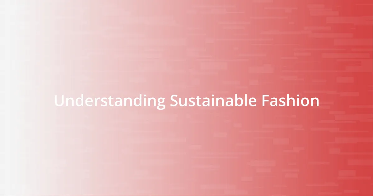 Understanding Sustainable Fashion