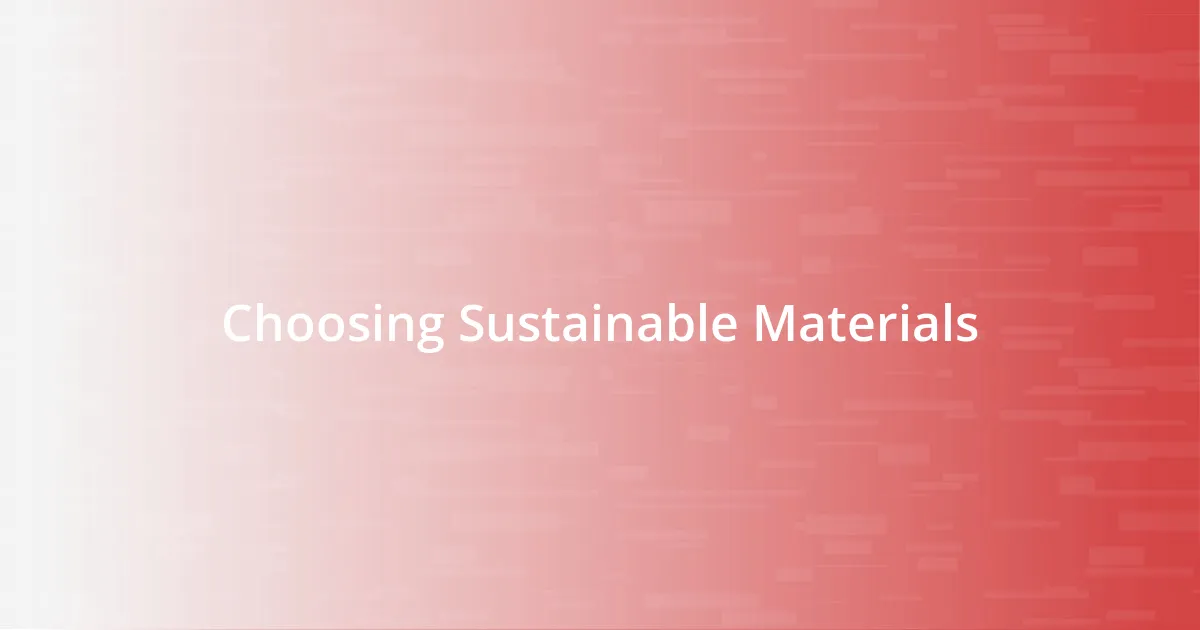 Choosing Sustainable Materials