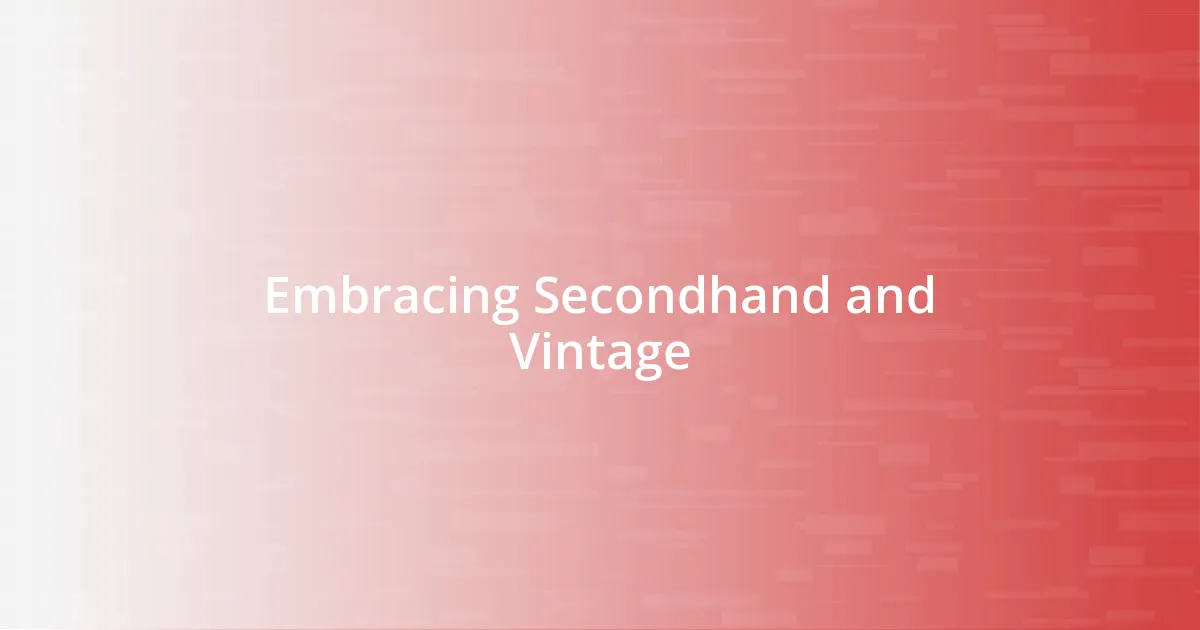 Embracing Secondhand and Vintage