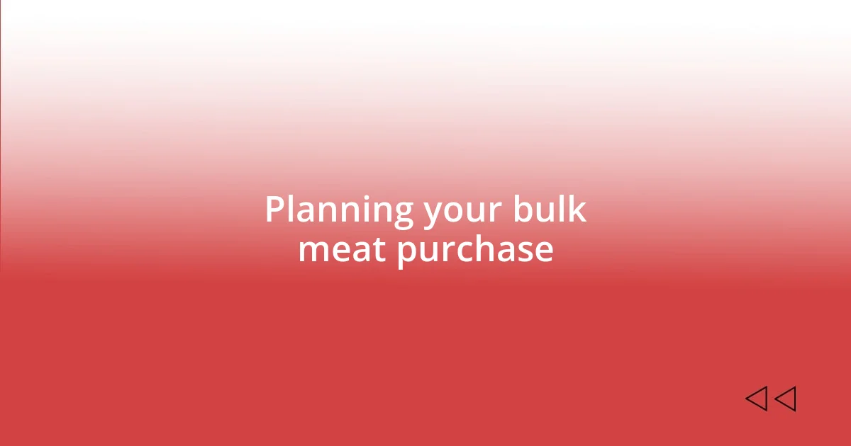 Planning your bulk meat purchase