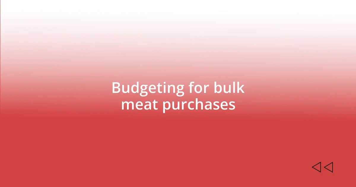 Budgeting for bulk meat purchases