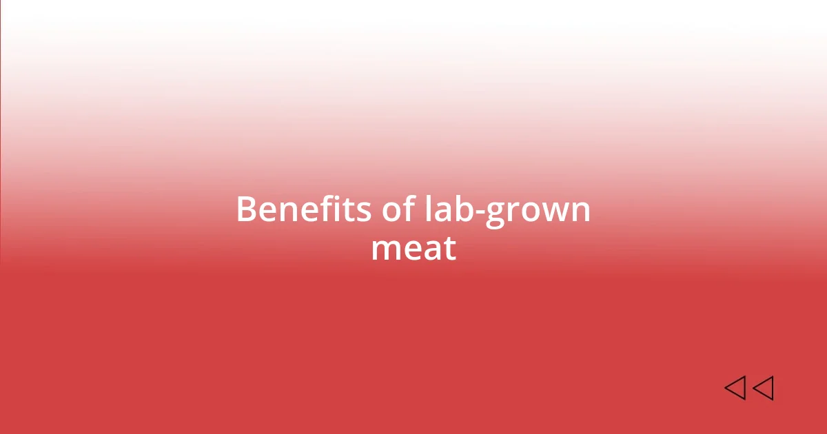 Benefits of lab-grown meat